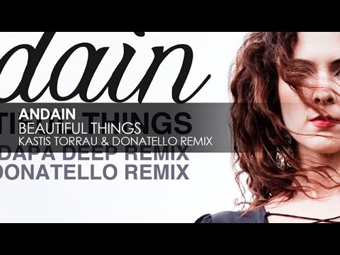 Andain — Beautiful Things (Kastis Torrau & Donatello Remix)