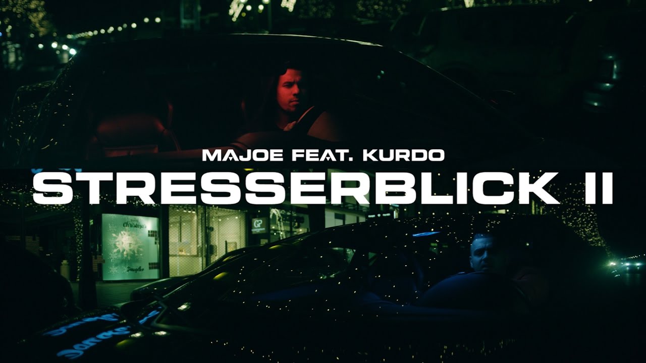 Majoe feat. Kurdo ✖️► STRESSERBLICK 2 ◄✖️ [ official Video ] prod. by Joznez