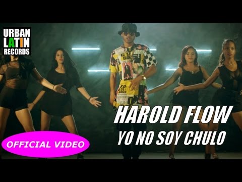 HAROLD FLOW — YO NO SOY CHULO (OFFICIAL VIDEO)
