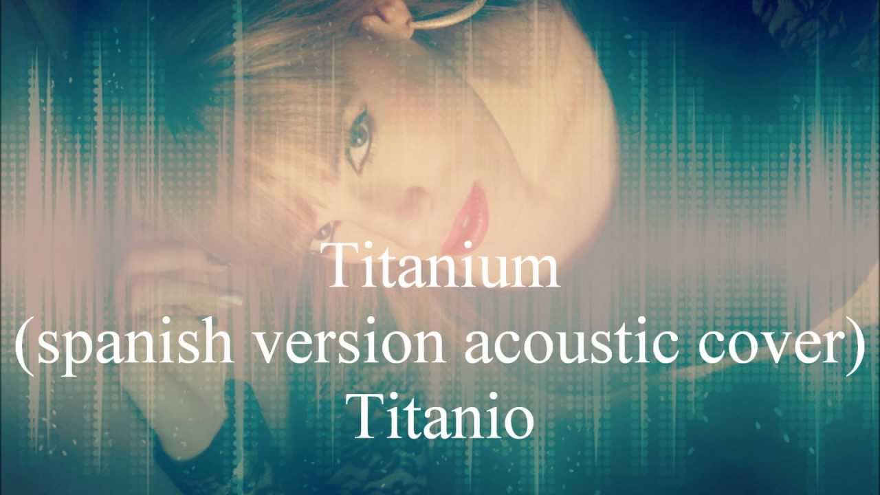 David Guetta ft Sia- Titanium(spanish version acoustic cover) by Lee Hernan (Limariette)