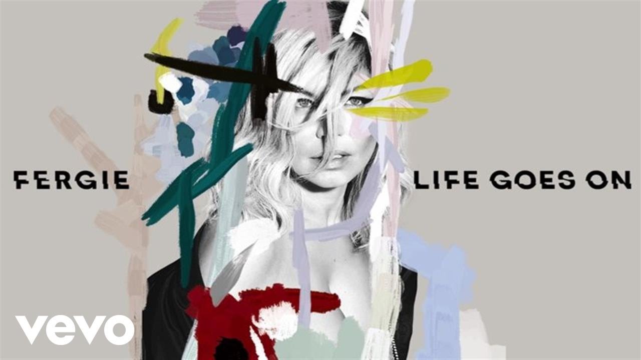 Fergie — Life Goes On (Audio)