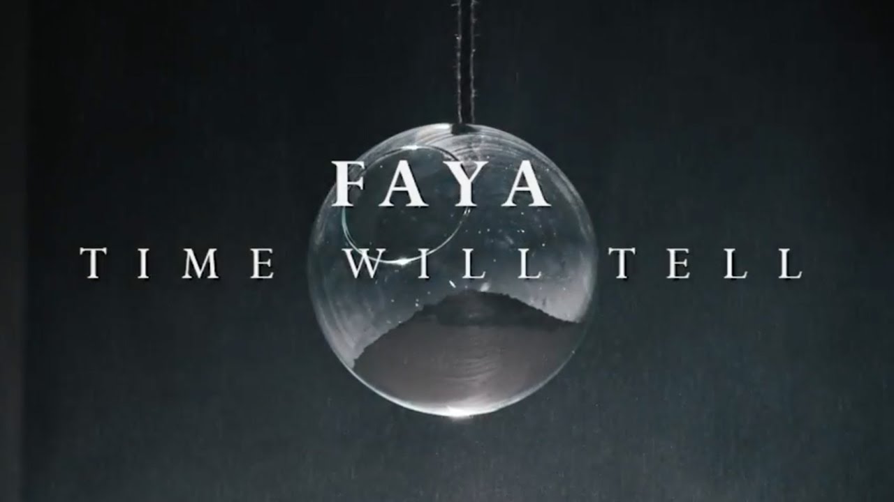 Faya — Time Will Tell (Official video)