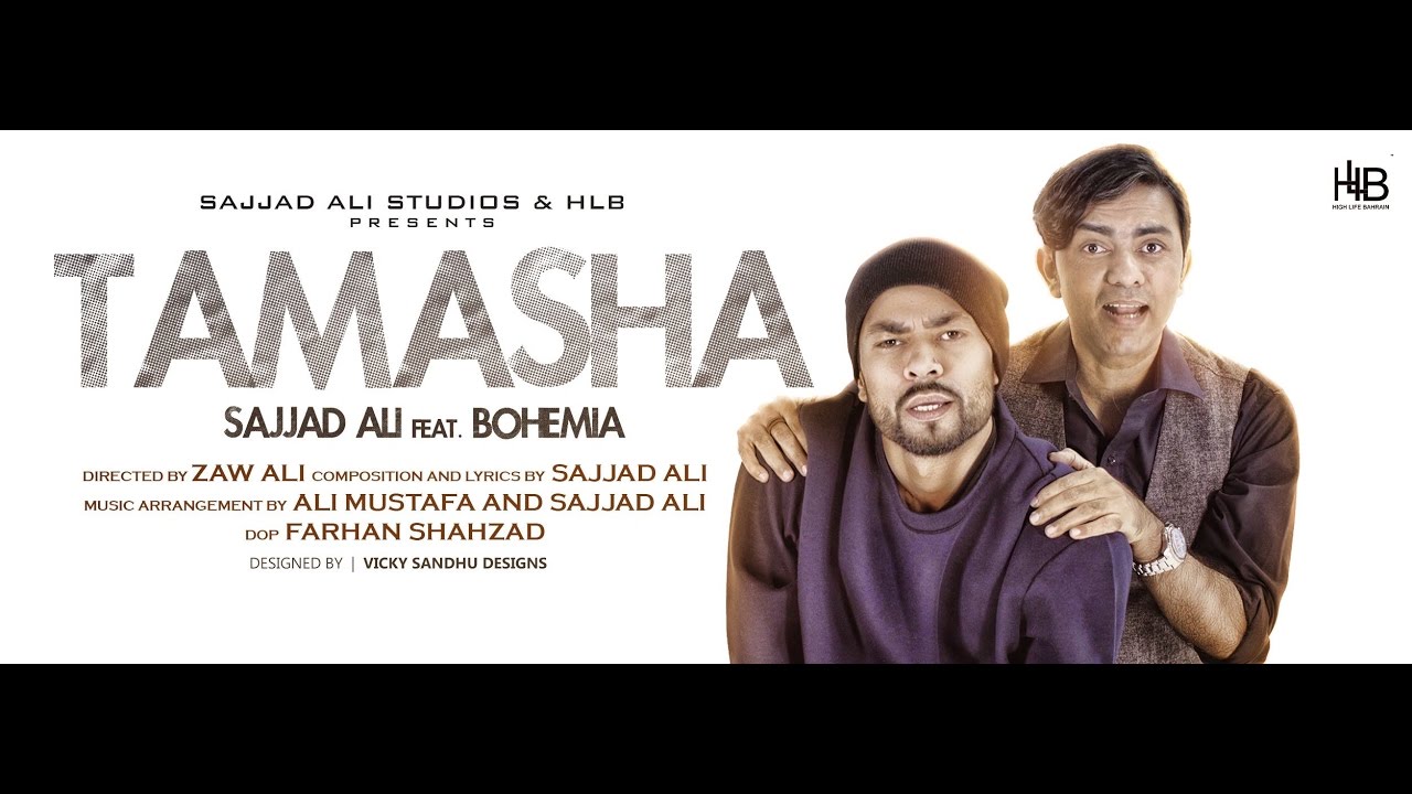 Sajjad Ali ft. Bohemia — TAMASHA — (Official Video)