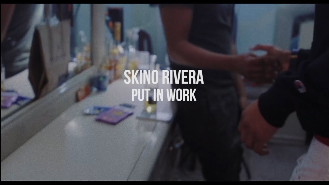 Skino Rivera — Put In Work [Official Video]