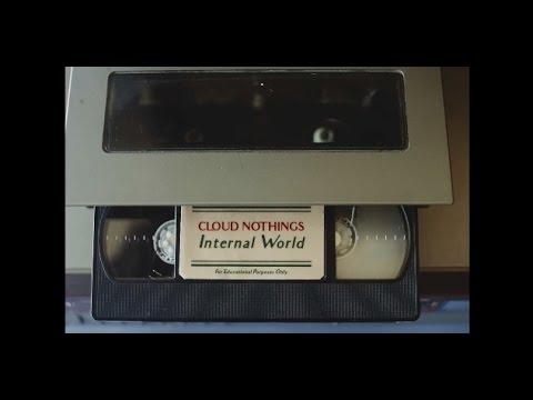 Cloud Nothings — «Internal World» (official music video)