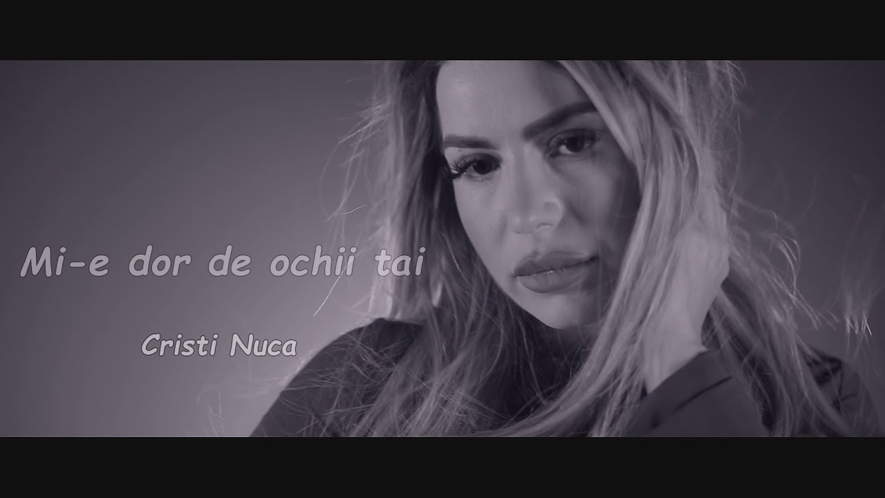 Cristi Nuca — Mi-e dor de ochii tai (Official video) 2017
