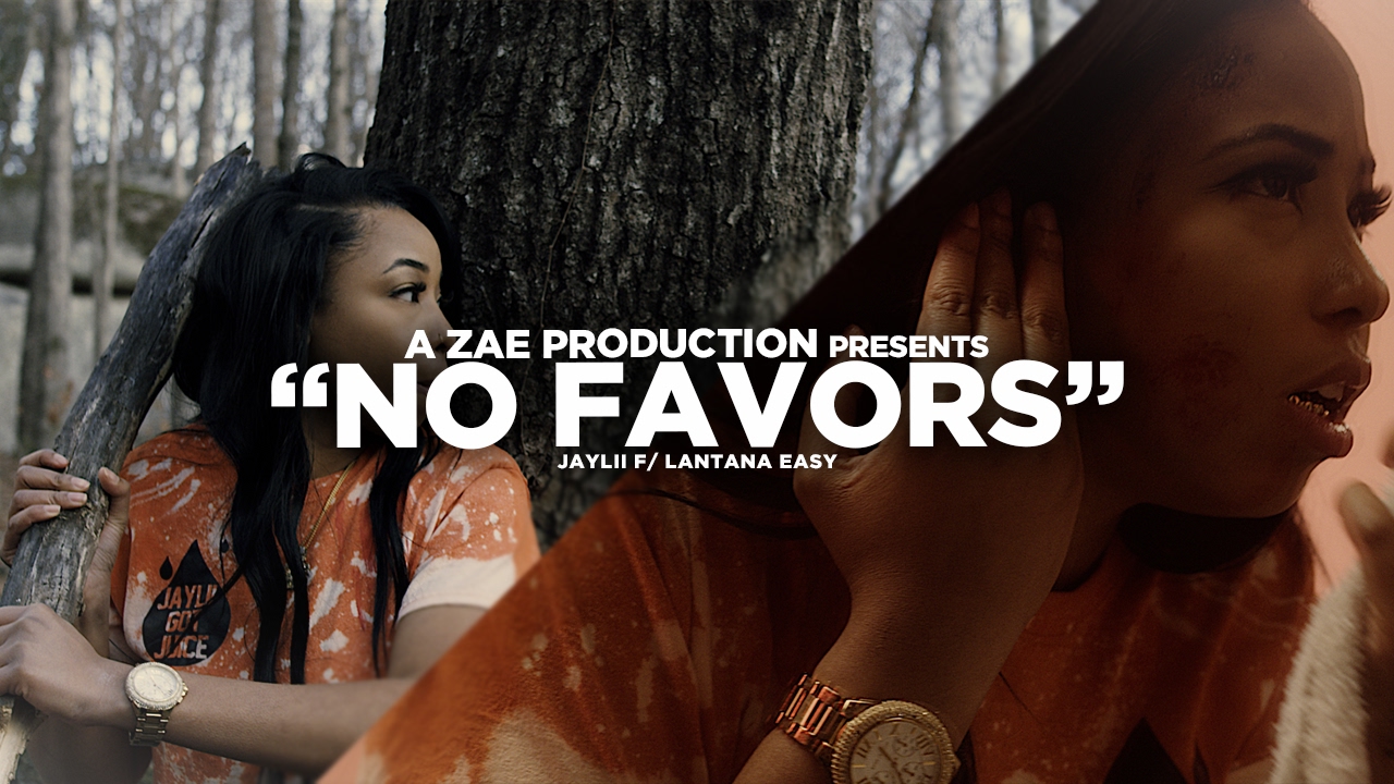 Jaylii f/ Lantana Easy — No Favors (Official Video) Shot By @AZaeProduction