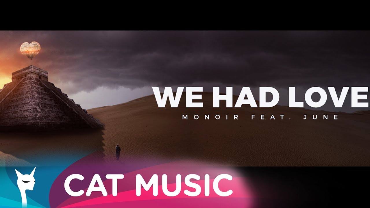 Monoir feat. June — We Had Love (Official Video)