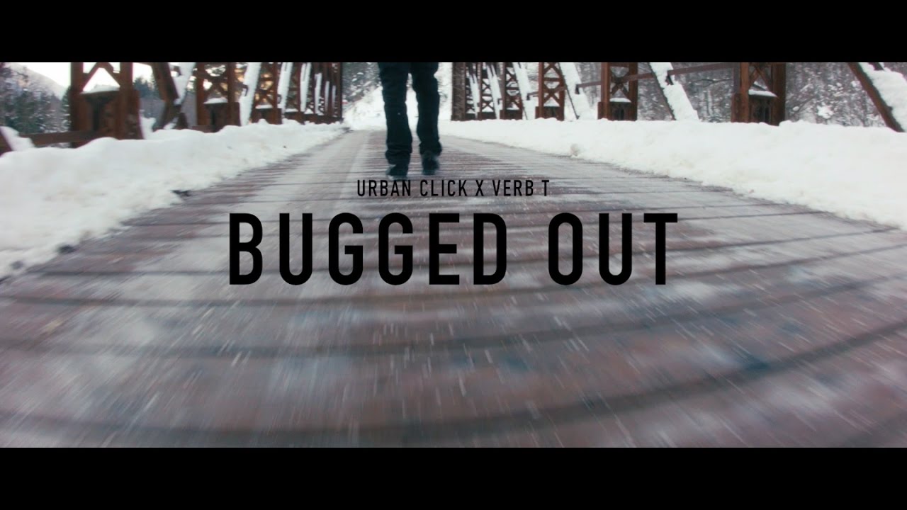Urban Click x Verb T — Bugged Out (OFFICIAL VIDEO)