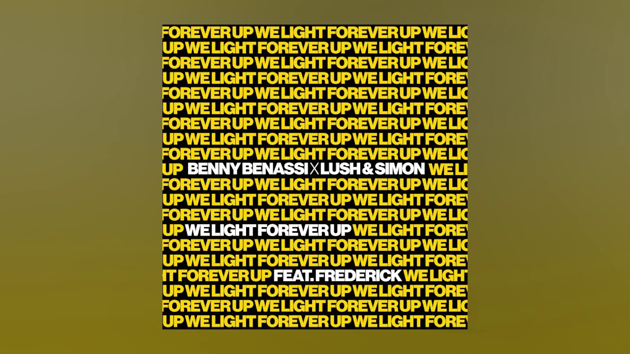 Benny Benassi x Lush & Simon — We Light Forever Up feat. Frederick (Cover Art)