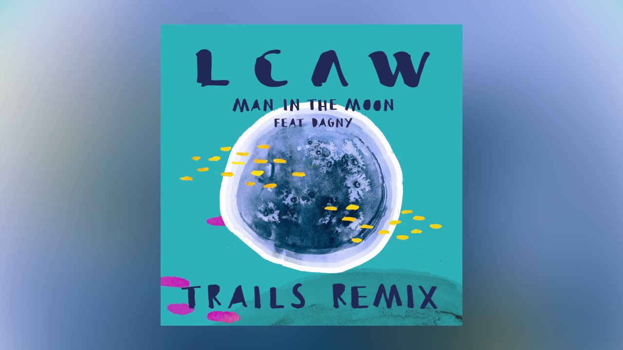 LCAW — Man In The Moon feat. Dagny (TRAILS Remix) [Cover Art]