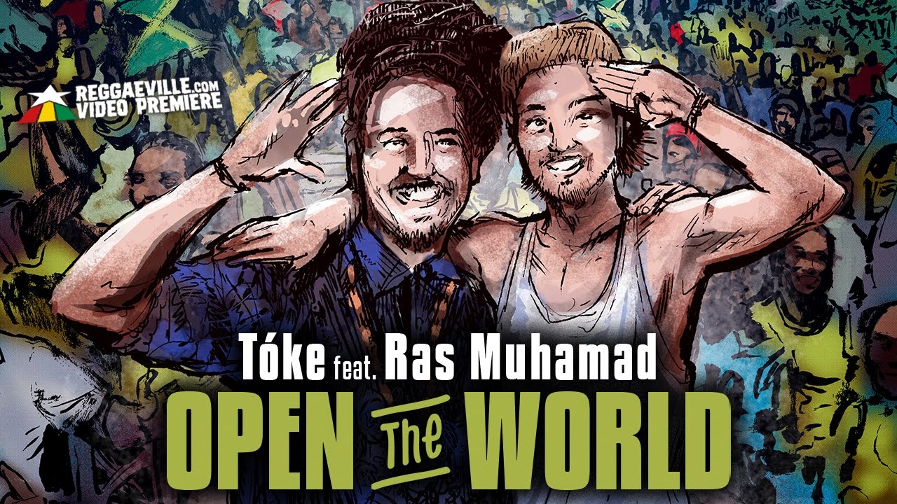 Tóke feat. Ras Muhamad — Open The World [Official Video 2017]