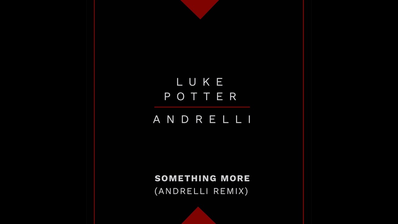 Luke Potter & Andrelli — Something More (Andrelli Remix) [Cover Art]