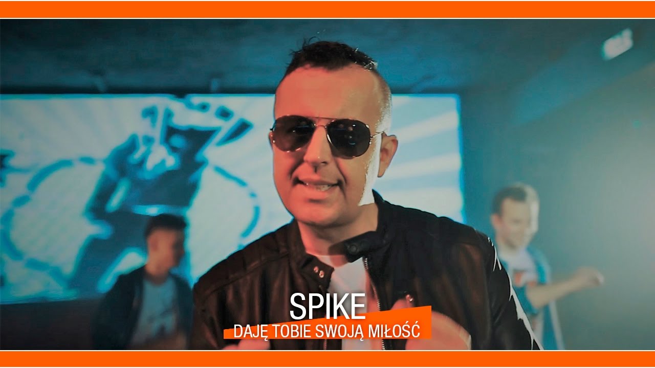Spike — Daję Tobie swoją miłość (Official Video) — YouTube