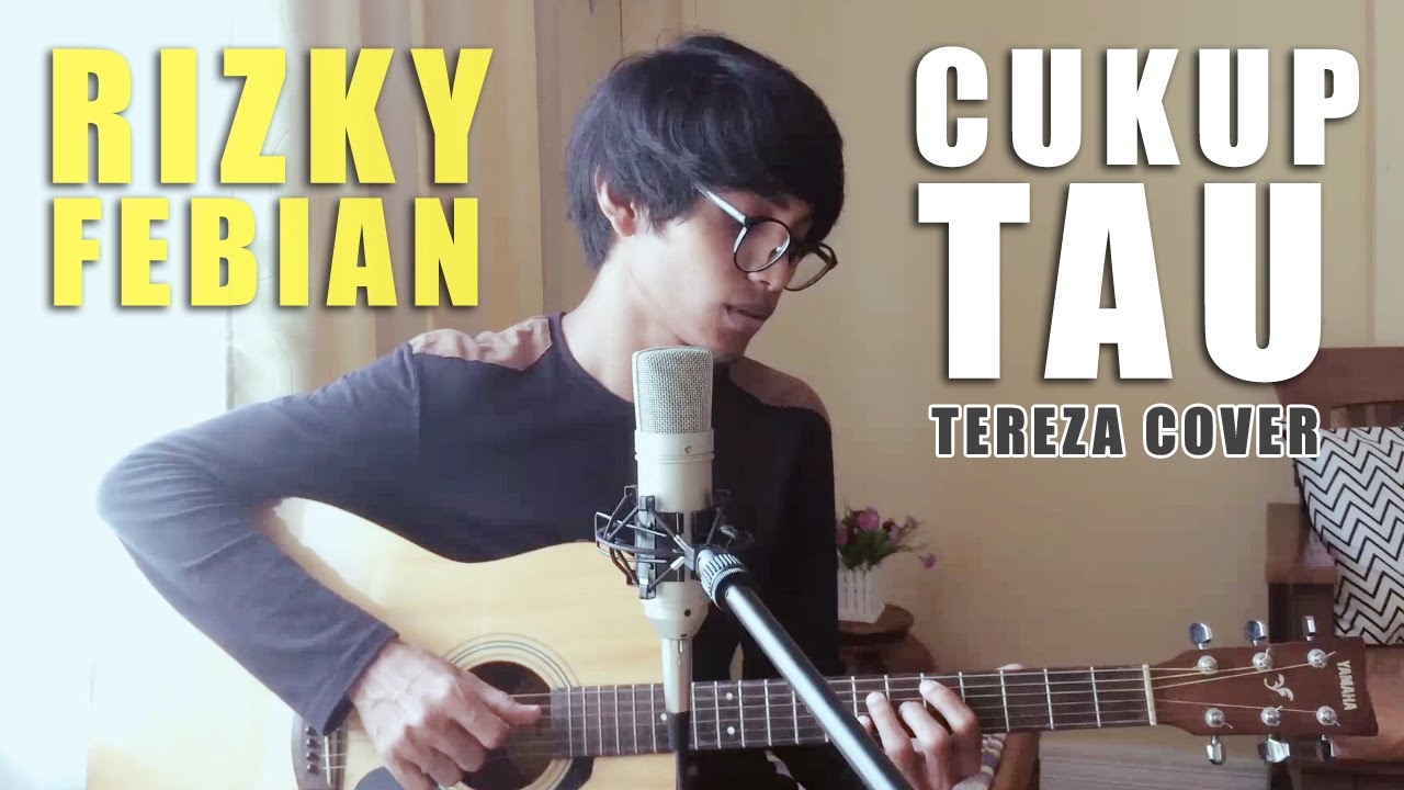 CUKUP TAU — RIZKY FEBIAN (Official Video Cover By Tereza)