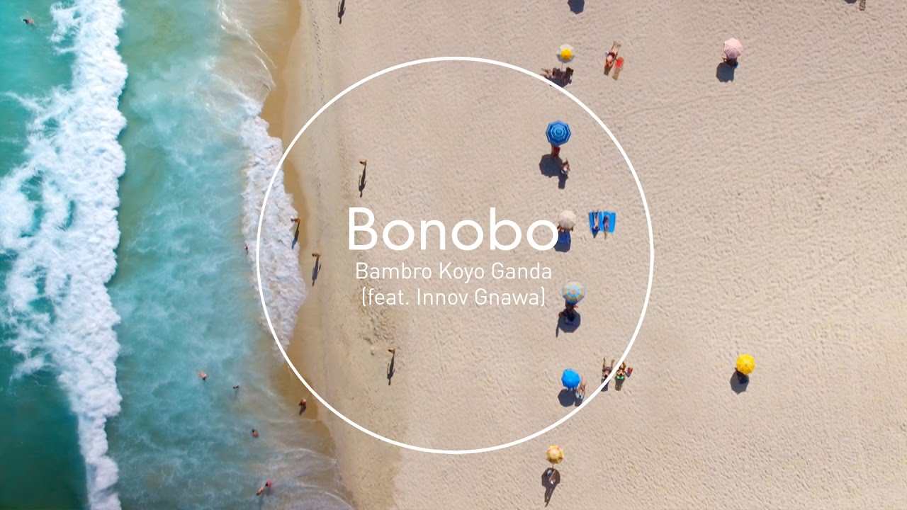 Bonobo: Bambro Koyo Ganda (feat. Innov Gnawa) [Official Video]
