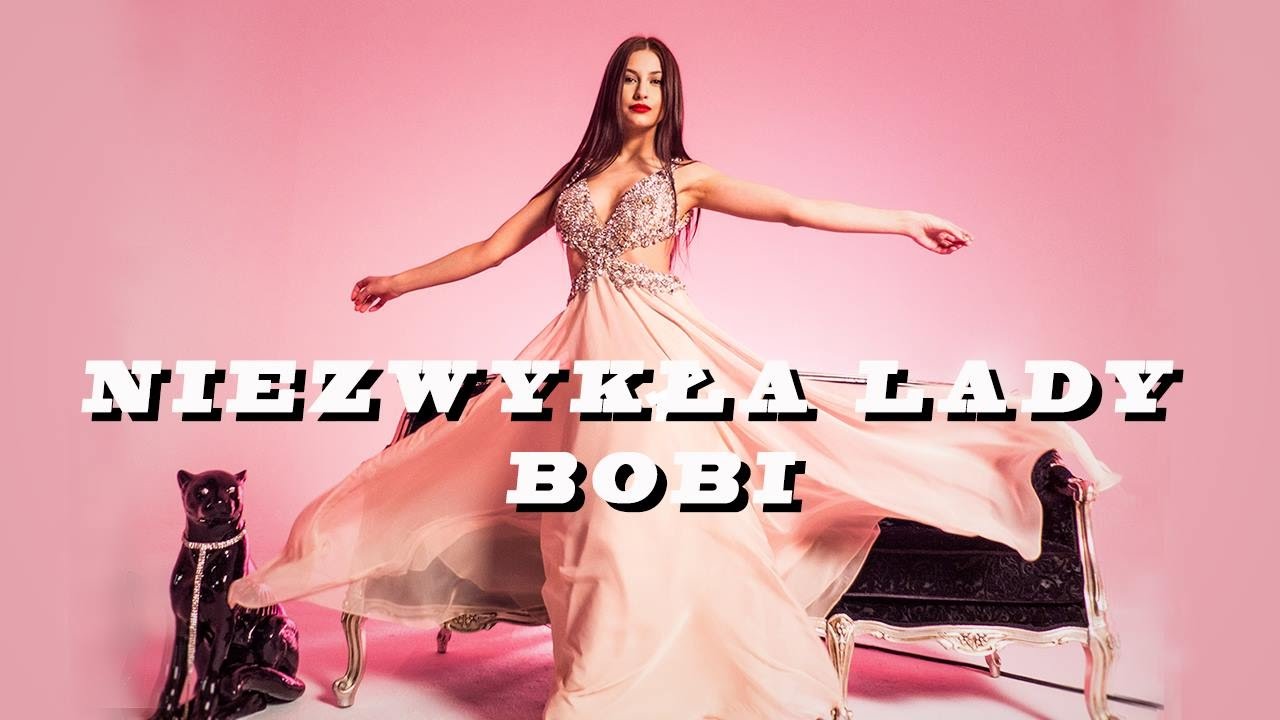 Bobi — Niezwykła Lady (Official Video — Nowość 2017)