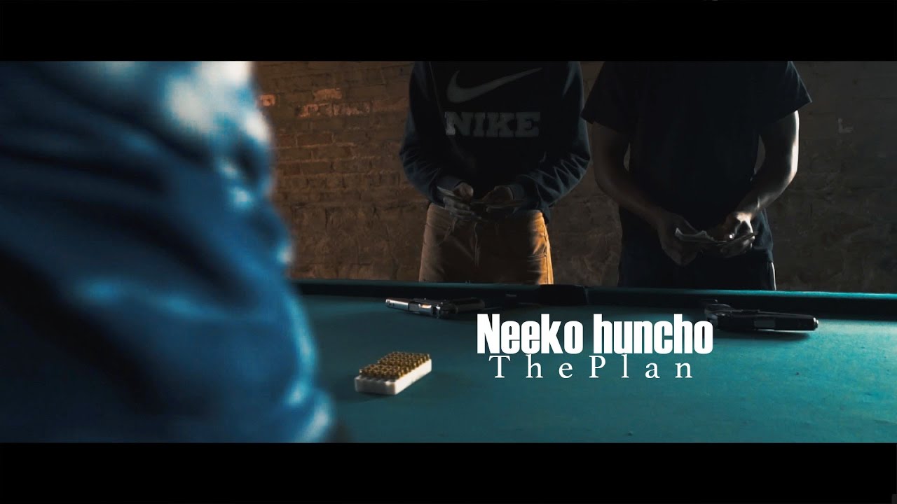 Neeko Huncho — The Plan (Official Video)