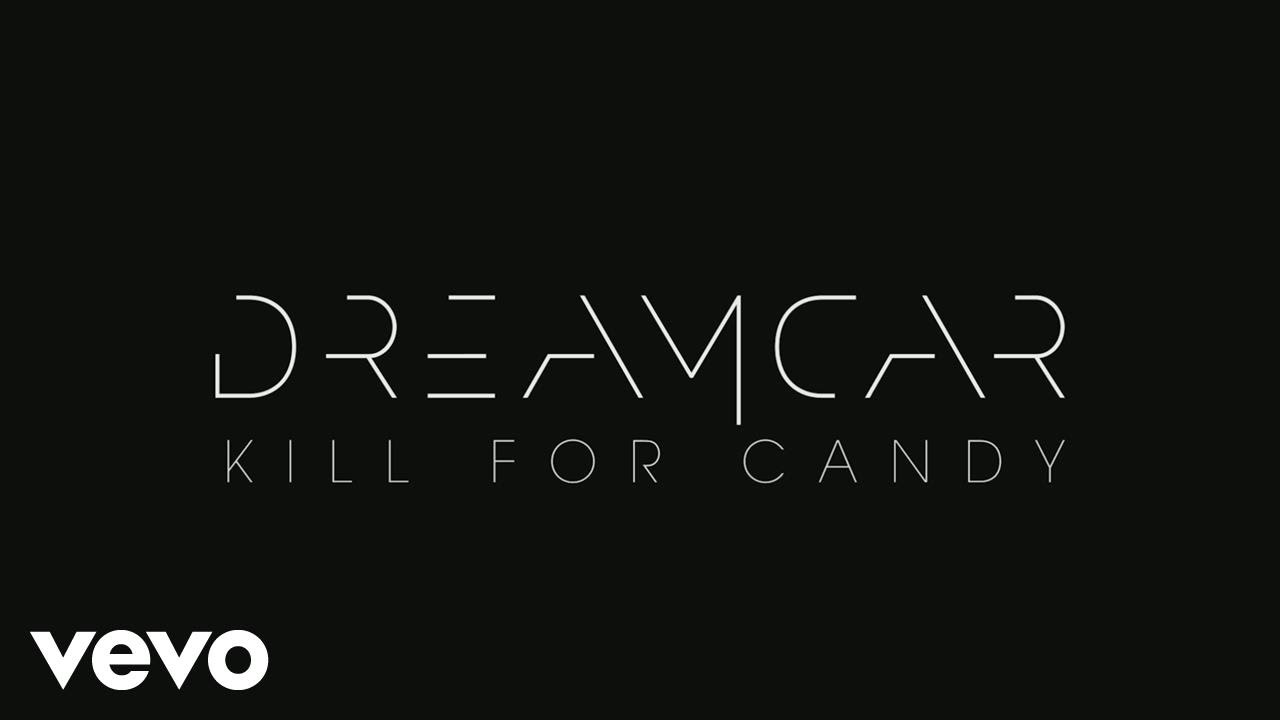 DREAMCAR — Kill for Candy