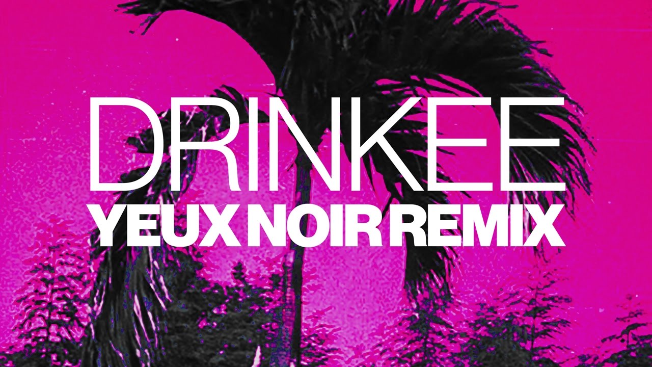 Sofi Tukker — Drinkee (Yeux Noir Remix) [Cover Art]