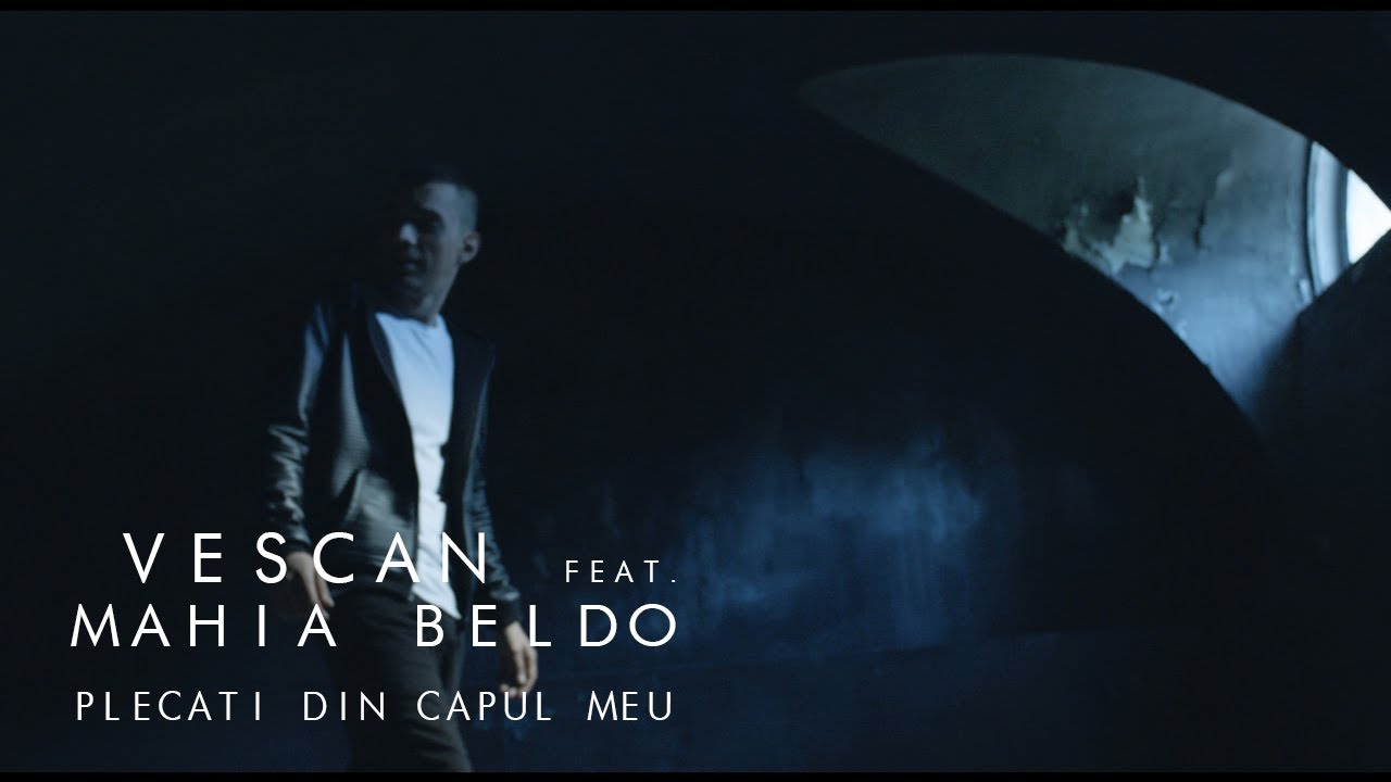 Vescan feat. Mahia Beldo — Plecati din capul meu (Official Video)