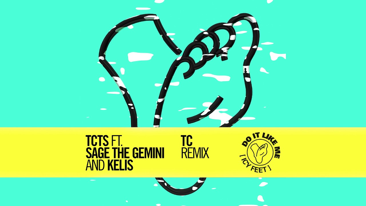 TCTS — Do It Like Me (Icy Feet) feat. Sage The Gemini & Kelis (TC Remix) [Cover Art] [Ultra Music]