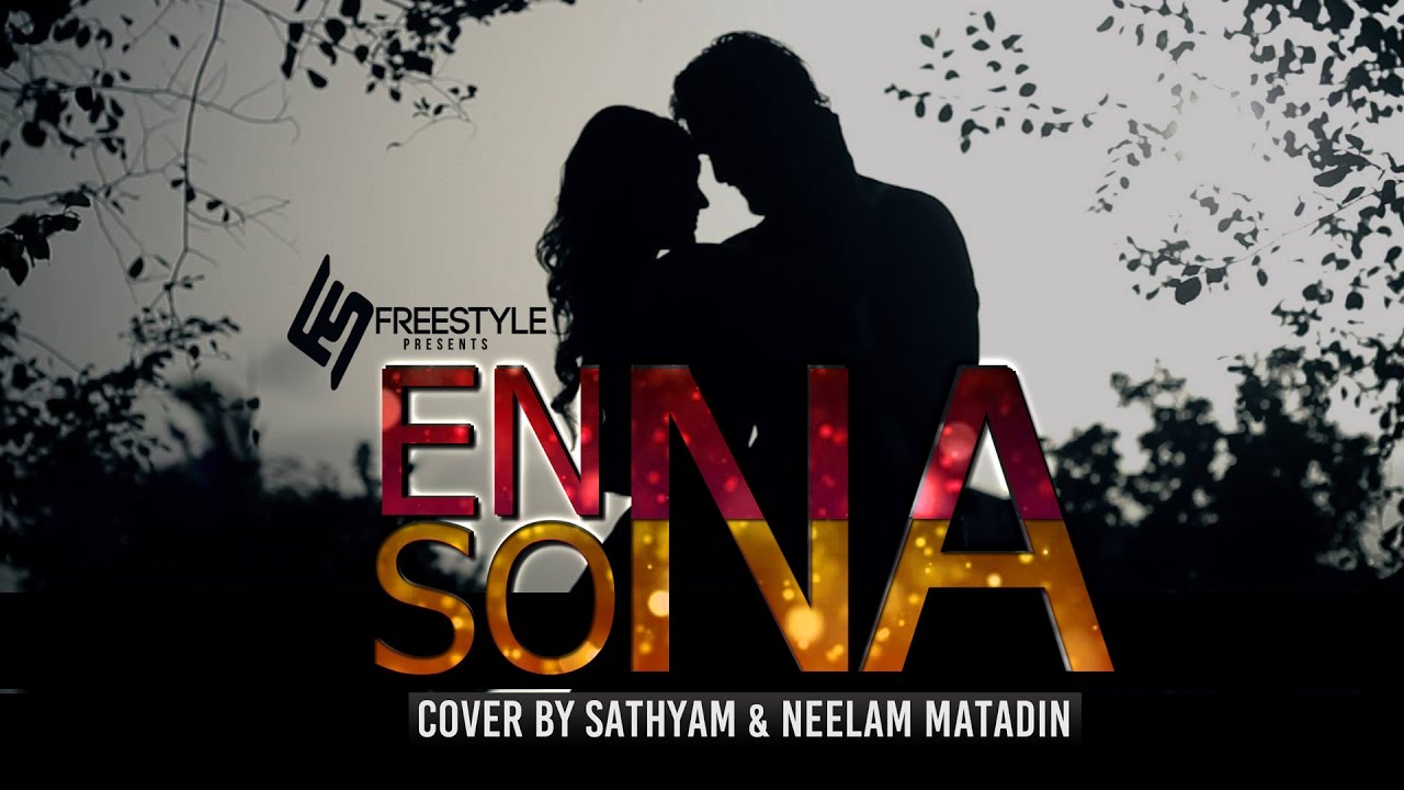 Enna Sonna Cover- Sathyam & Neelam Matadin Freestyle [OFFICIAL VIDEO]