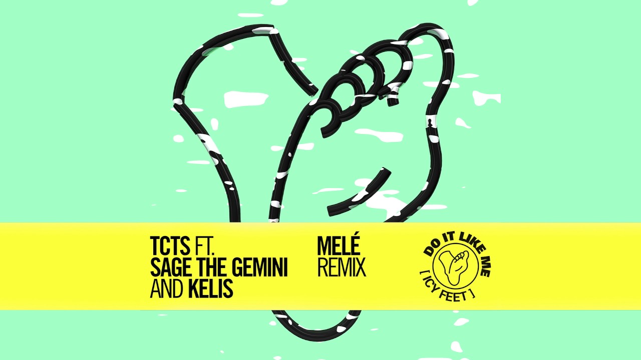 TCTS — Do It Like Me (Icy Feet) feat. Sage The Gemini & Kelis (Melé Remix) [Cover Art] [Ultra Music]