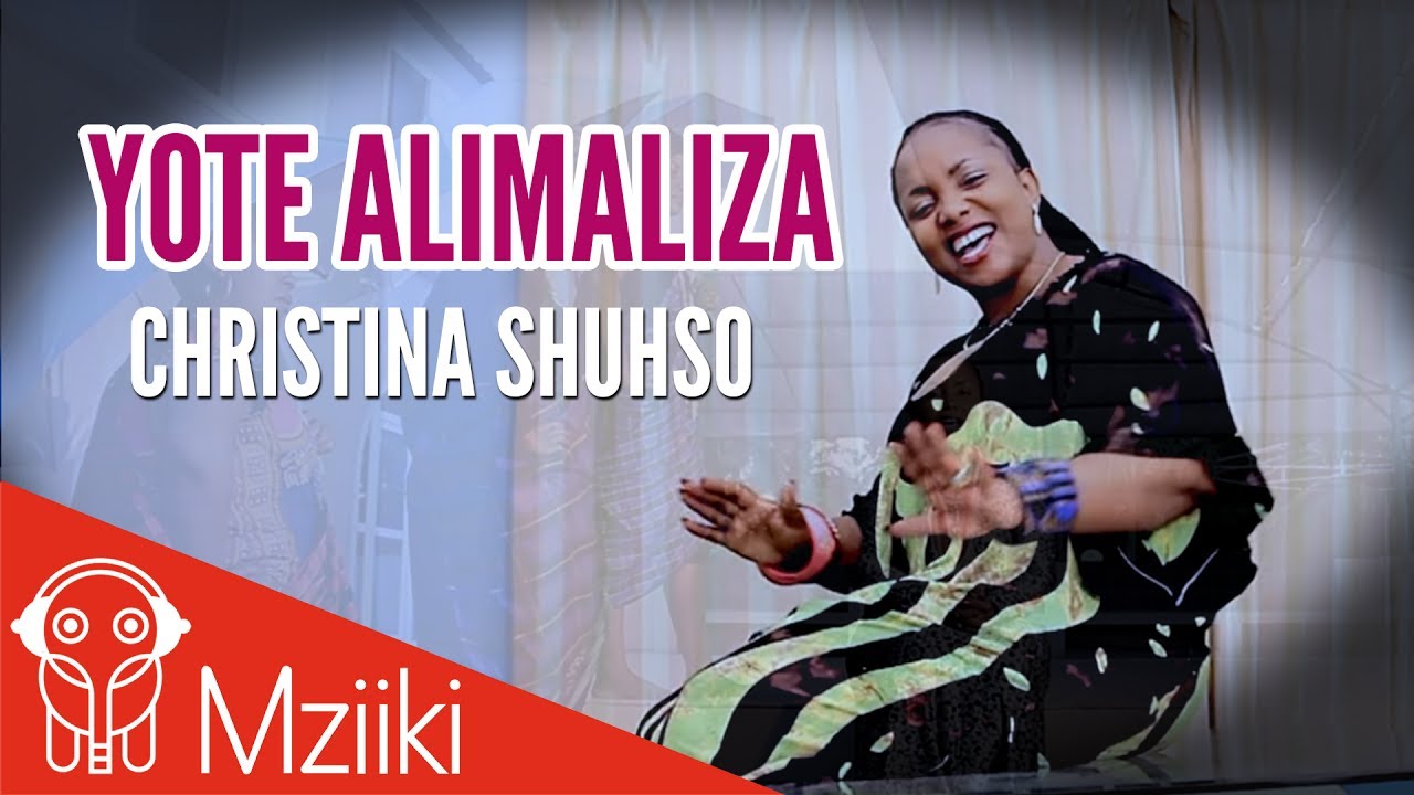 Christina Shuhso — Yote Alimaliza Official Video | Tanzania — African Gospel Music Swahili