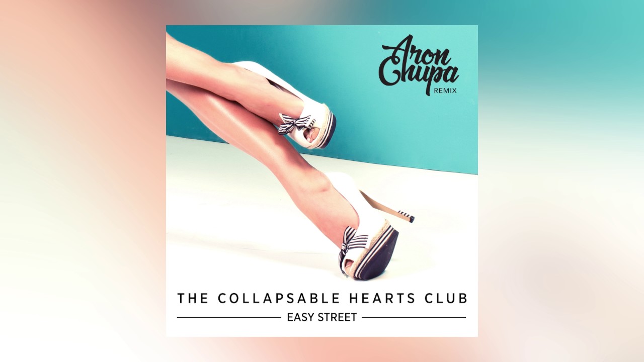 The Collapsable Hearts Club — Easy Street (AronChupa Remix) [Cover Art] [Ultra Music]