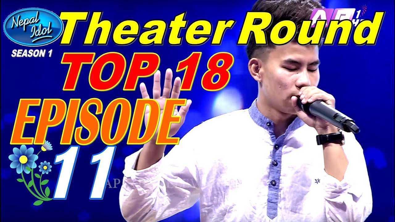 Nepal Idol, Full Episode 11, Theater Round | Official Video