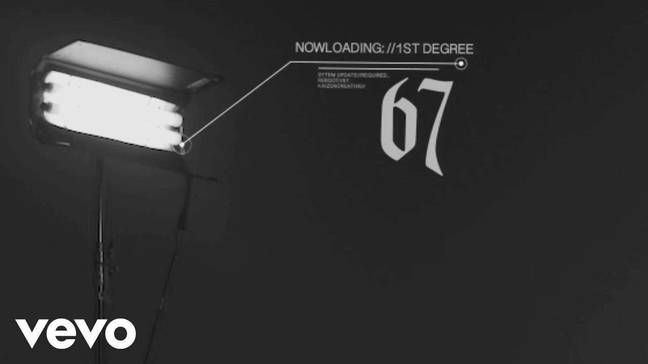 67 — First Degree (Official Video)