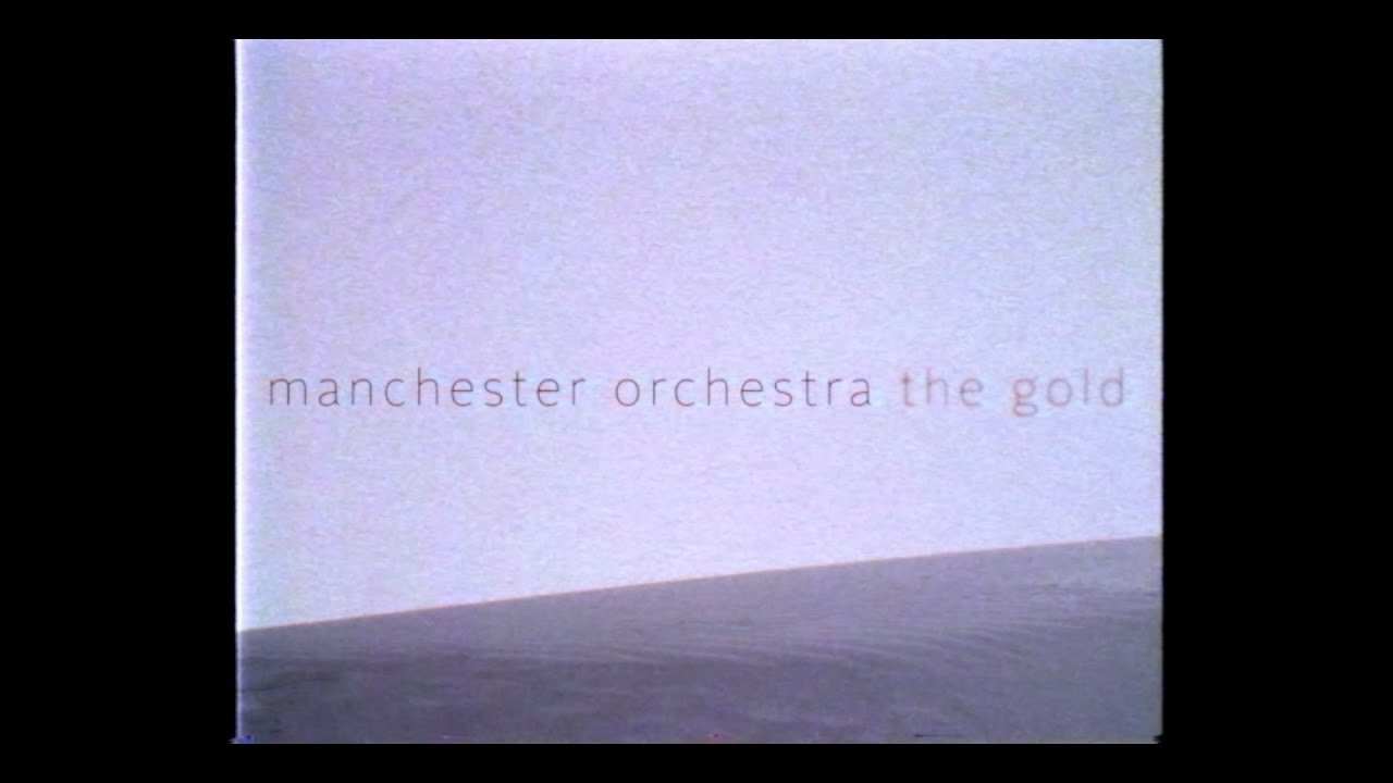 Manchester Orchestra — The Gold (Official Video)