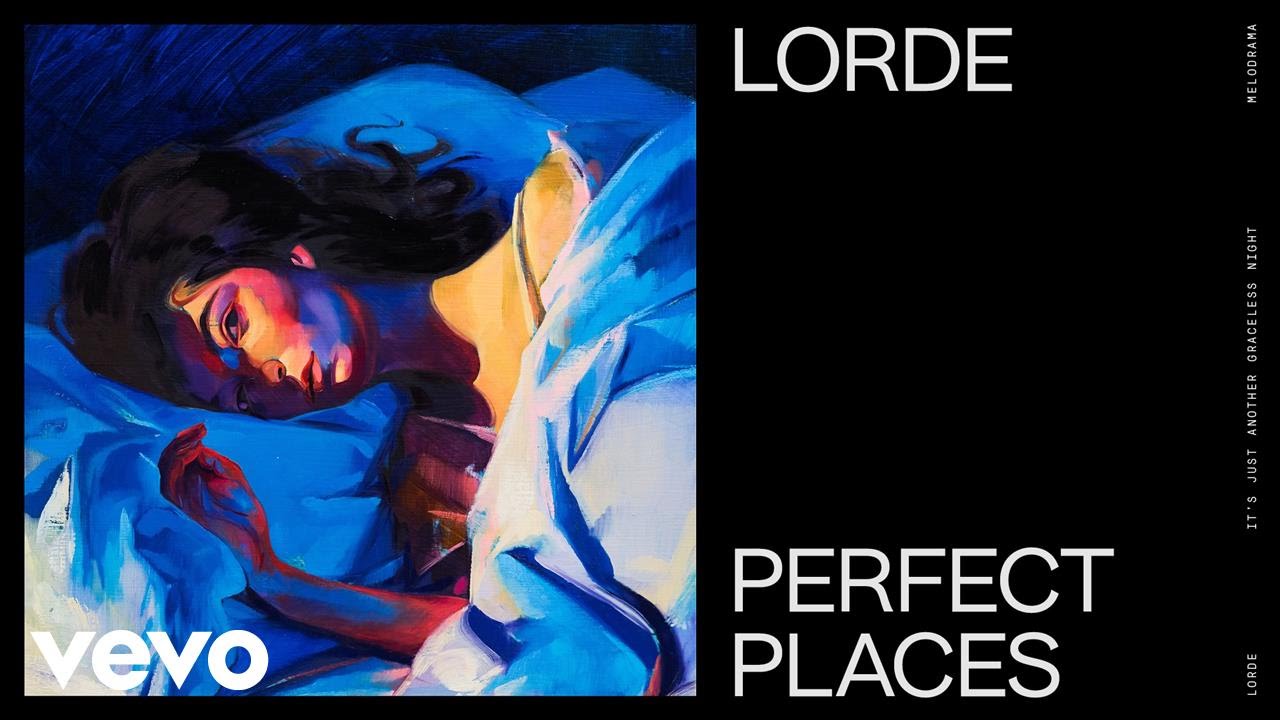 Lorde — Perfect Places