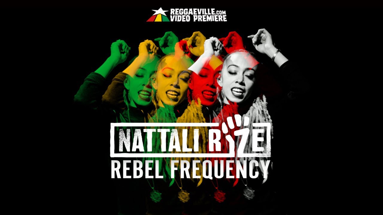 Nattali Rize — Rebel Frequency [Official Video 2017]