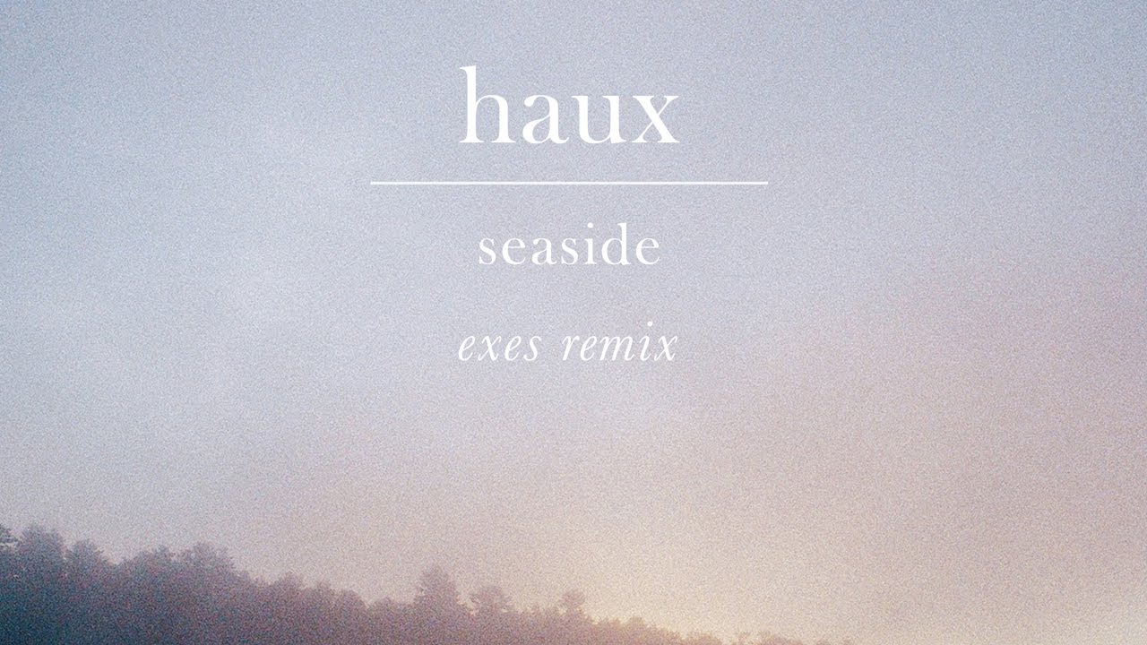 Haux — Seaside (EXES Remix) [Cover Art] [Ultra Music]