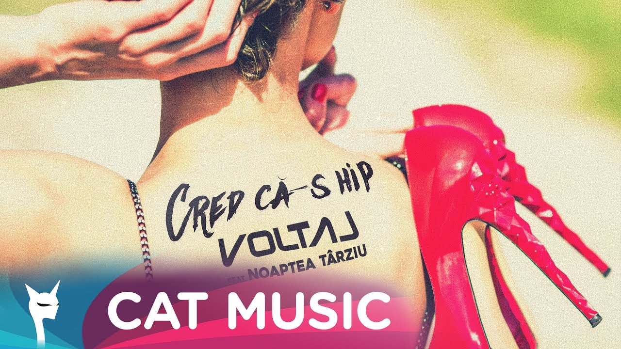 Voltaj feat. Noaptea Tarziu — Cred ca-s hip (Official Video)