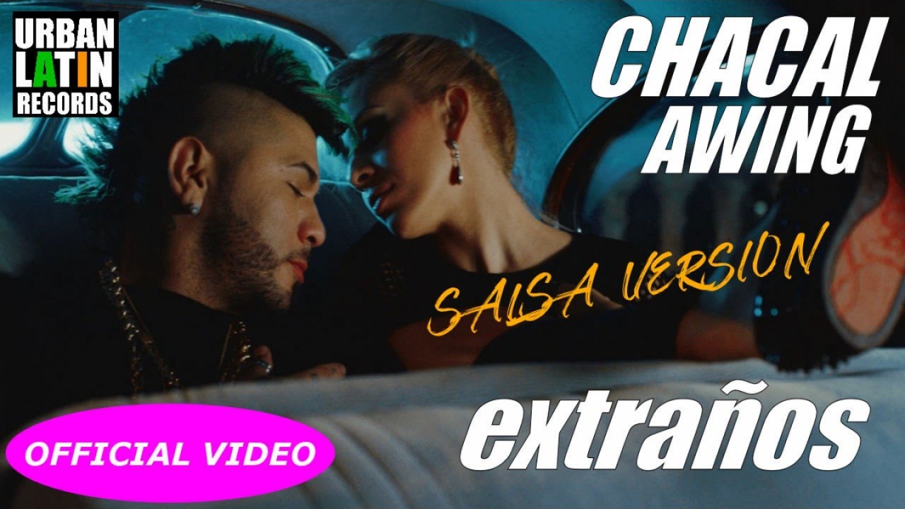 CHACAL Ft. A-WING — EXTRAÑOS (SALSA VERSION) — (OFFICIAL VIDEO) SALSA 2017