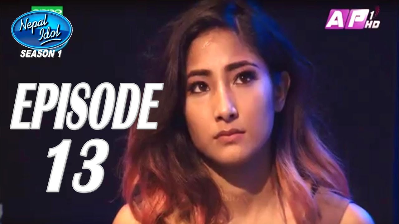 Nepal Idol, Full Episode 13 | Official Video