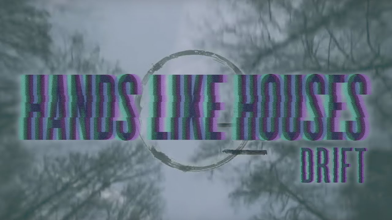 Hands Like Houses — Drift (Official Music Video)