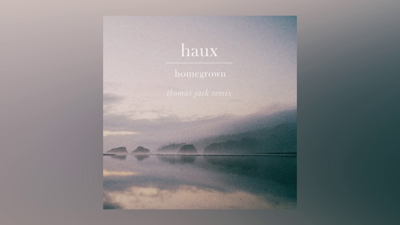 Haux — Homegrown (Thomas Jack Remix) [Cover Art] [Ultra Music]