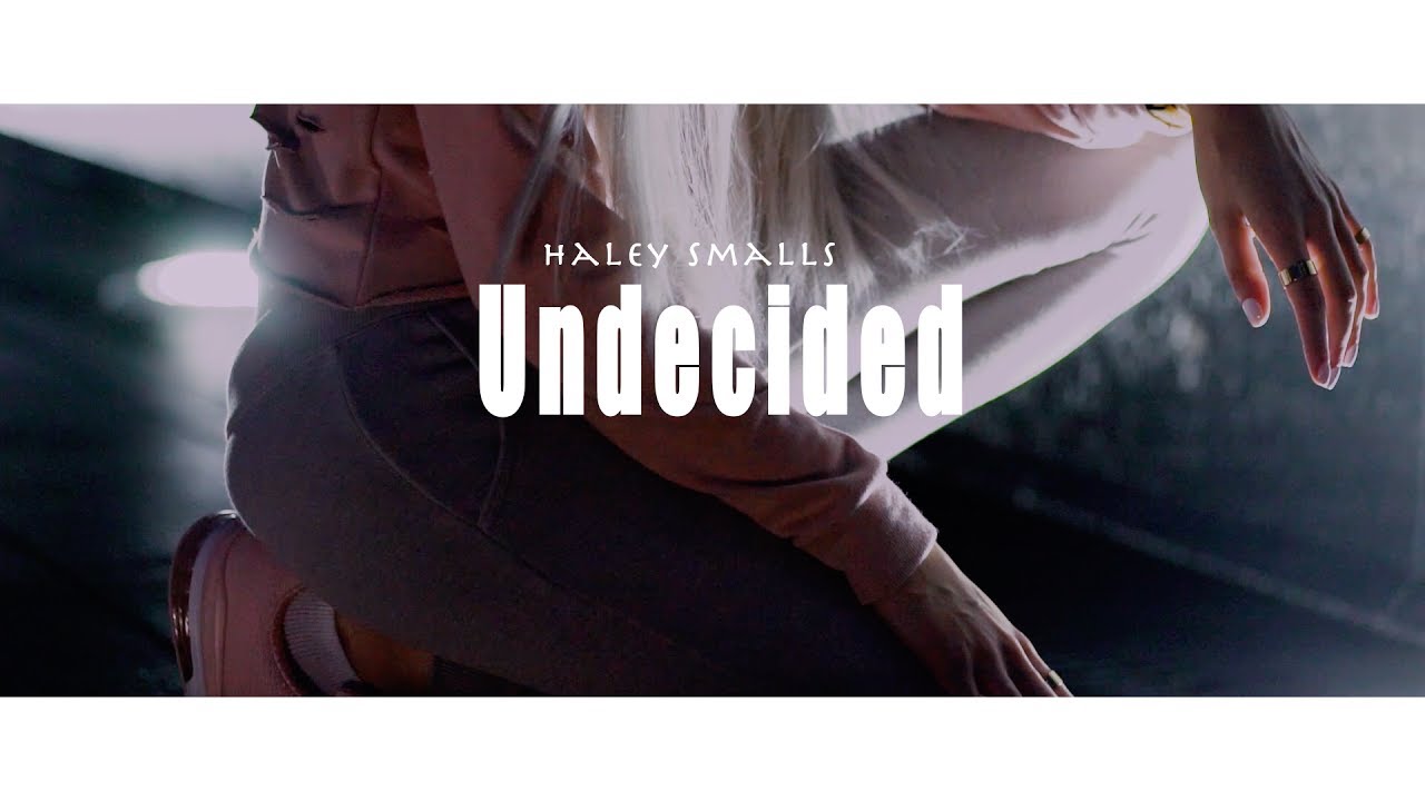 Haley Smalls — Undecided (Official Music Video)
