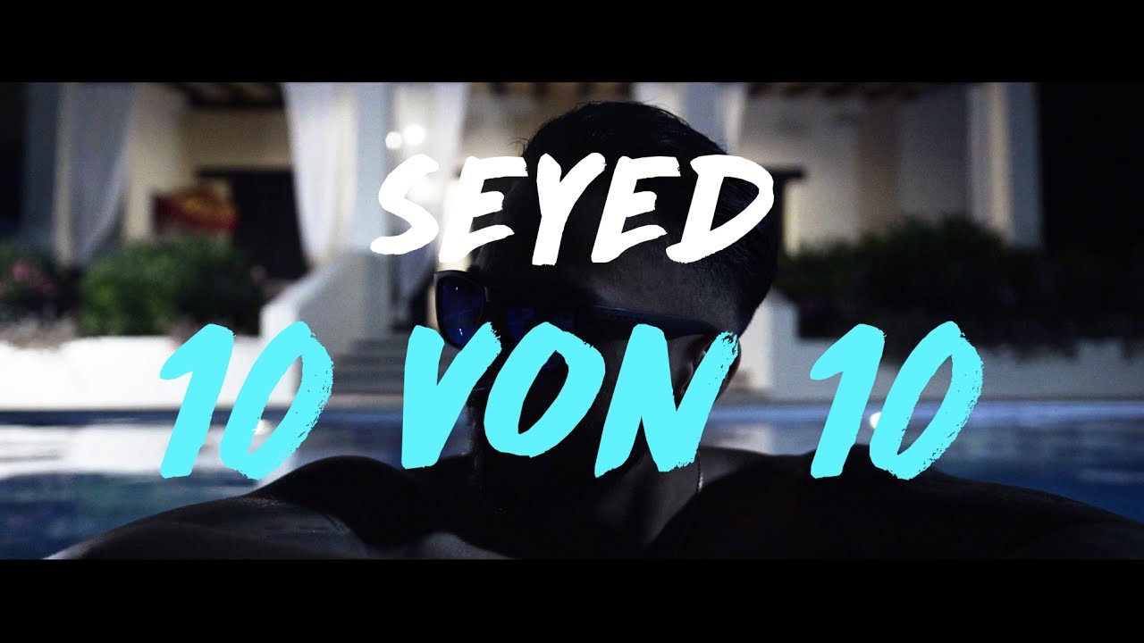 Seyed — 10 von 10 (Official Video) | COLD SUMMER 04.08.2017