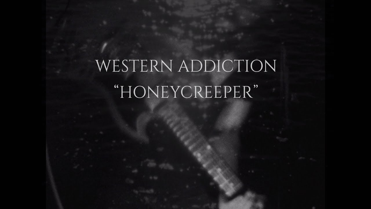 Western Addiction — Honeycreeper (Official Video)
