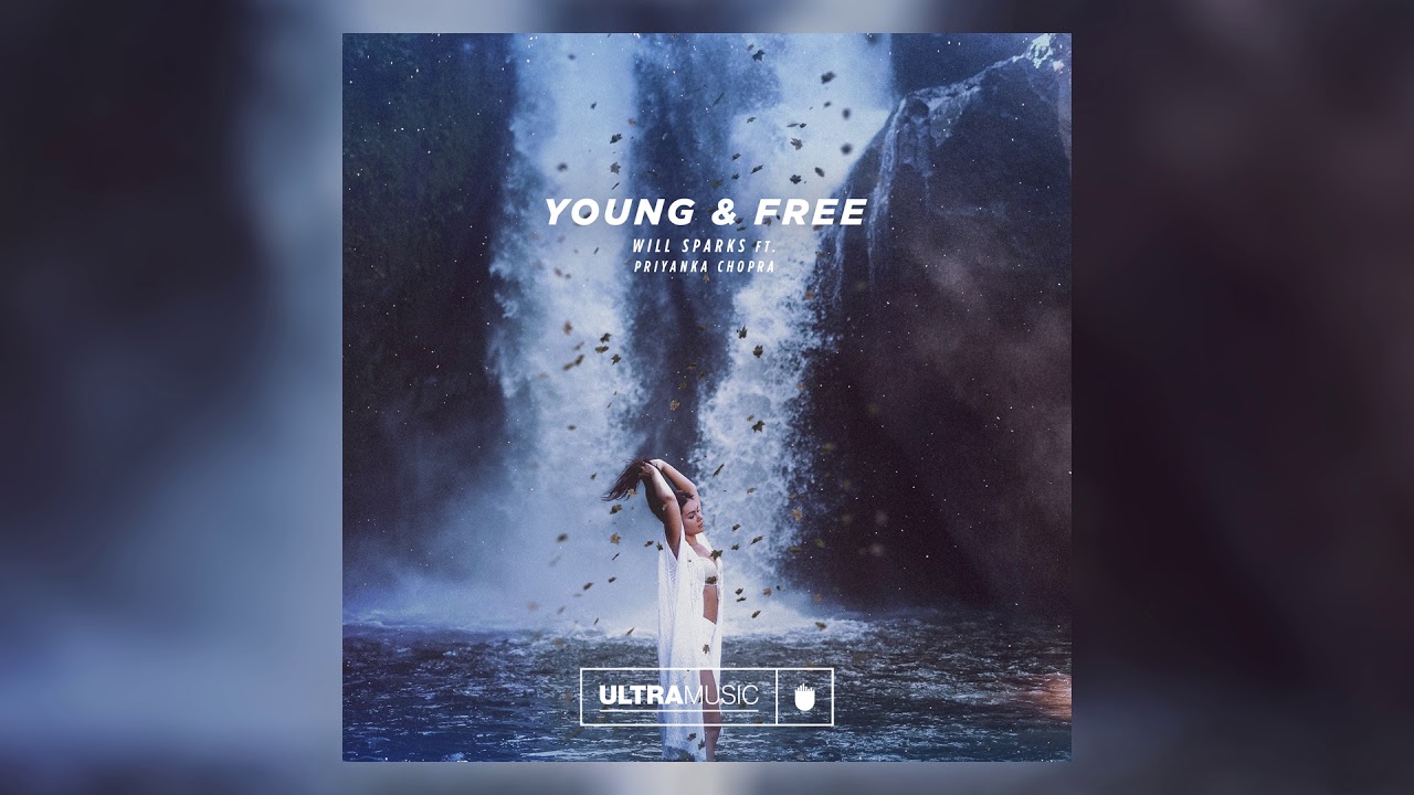 Will Sparks — Young and Free feat. Priyanka Chopra (Cover Art) [Ultra Music]