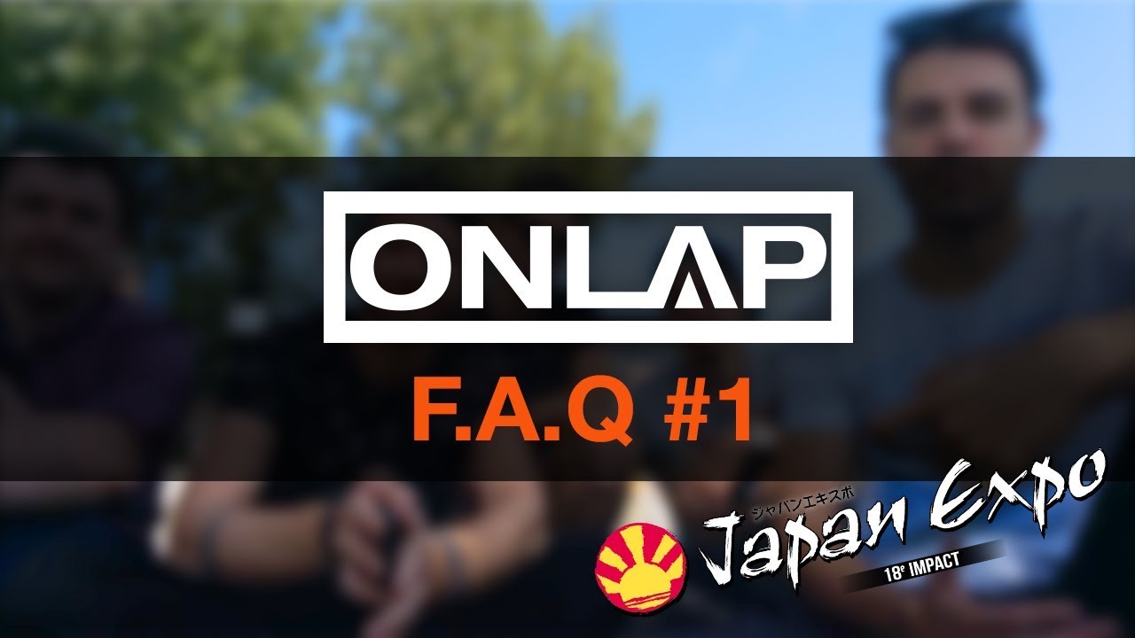 ONLAP — FAQ #1 @Japan Expo Paris (OFFICIAL VIDEO)