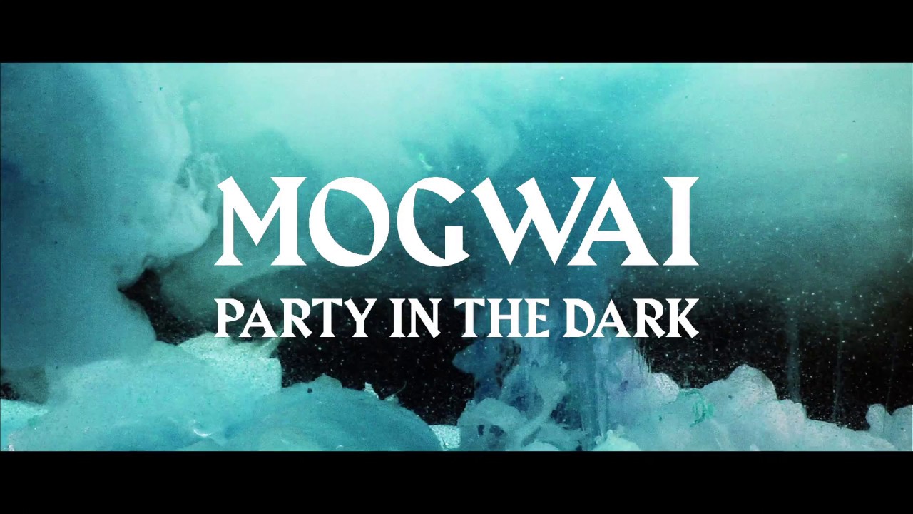 Mogwai // Party In The Dark (Official Video)