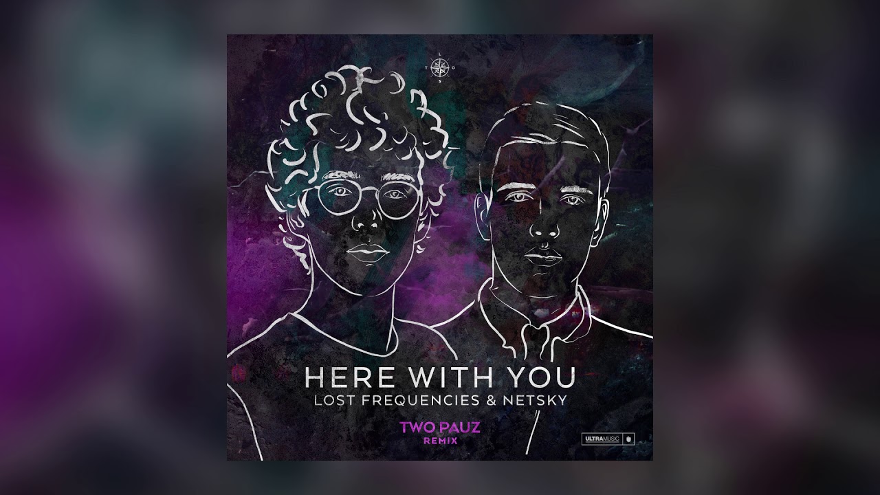 Lost Frequencies & Netsky — Here With You (Two Pauz Remix) [Cover Art] [Ultra Music]