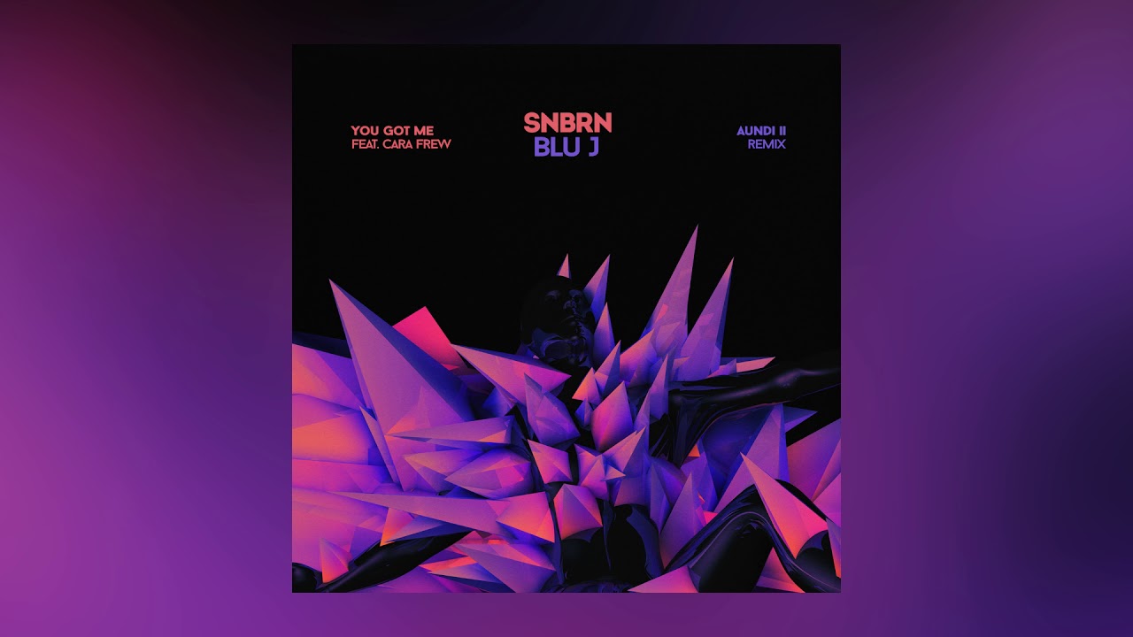 SNBRN & BLU J — You Got Me feat. Cara Frew (aundi ii Remix) [Cover Art] [Ultra Music]