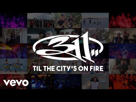 311 — ‘Til the City’s On Fire [Official Video]